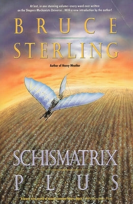 Schismatrix Plus by Sterling, Bruce