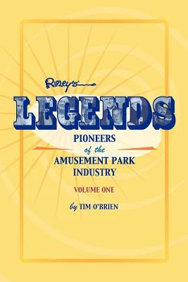 Legends: Pioneers of the Amusement Park Industry by O'Brien, Tim