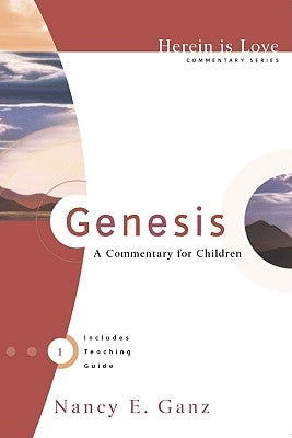 Genesis: A Commentary for Children by Ganz, Nancy E.