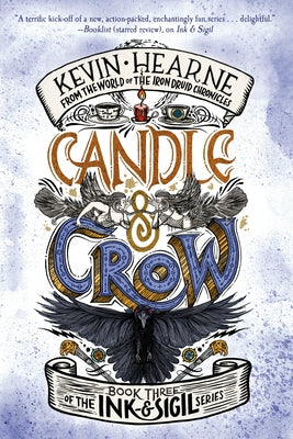 Candle & Crow: Book Three of the Ink & Sigil Series by Hearne, Kevin