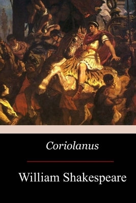 Coriolanus by Shakespeare, William