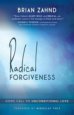 Radical Forgiveness by Zahnd, Brian