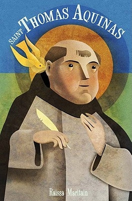 Saint Thomas Aquinas for Children and the Childlike by Maritain, Raissa