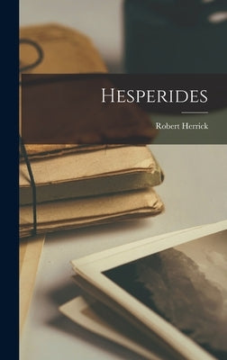 Hesperides by Herrick, Robert
