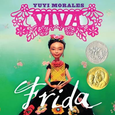 Viva Frida: (Caldecott Honor Book) by Morales, Yuyi