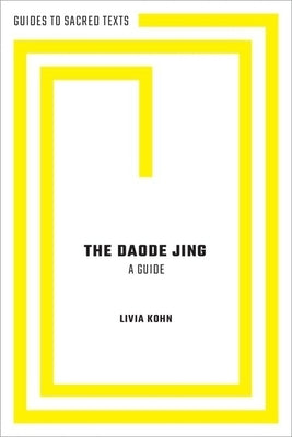 The Daode Jing: A Guide by Kohn, Livia