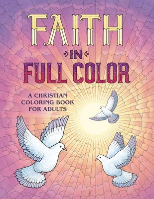 Faith in Full Color: A Christian Coloring Book for Adults by Rockridge Press