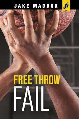 Free Throw Fail by Maddox, Jake