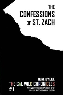 The Confessions of St. Zach: The Cal Wild Chronicles #1 by Bailey, Michael