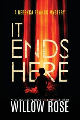 It Ends Here by Rose, Willow