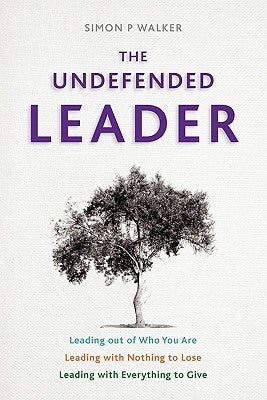 The Undefended Leader by Walker, Simon P.