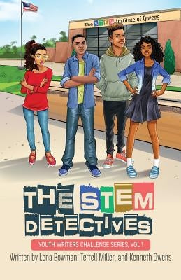 The STEM Detectives by Bowman, Lena