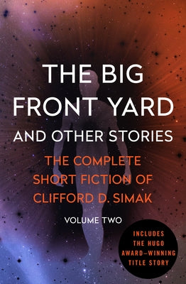 The Big Front Yard: And Other Stories by Simak, Clifford D.