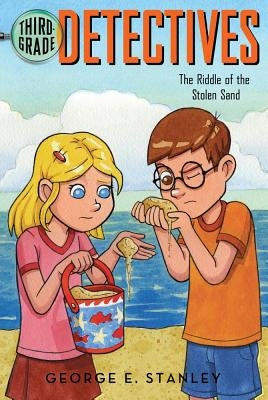 The Riddle of the Stolen Sand by Stanley, George E.