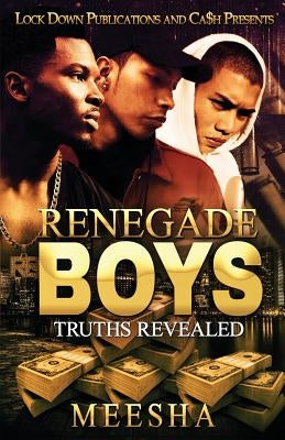 Renegade Boys: Truths Revealed by Meesha