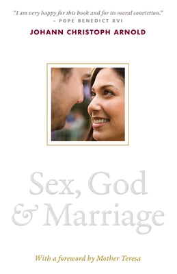 Sex, God, and Marriage by Arnold, Johann Christoph