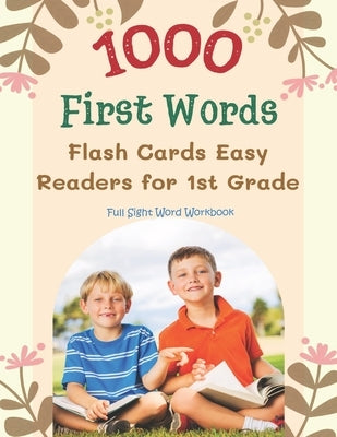 1000 First Words Flash Cards Easy Readers for 1st Grade Full Sight Word Workbook: I can read books my first box set of full sight word list with pictu by Kauffman, Lina