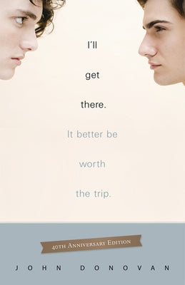 I'll Get There. It Better Be Worth the Trip. by Donovan, John