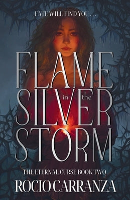 Flame in the Silver Storm by Carranza, Rocio