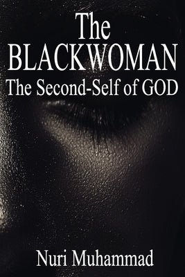 The Black Woman: The 2nd Self of God by Muhammad, Nuri