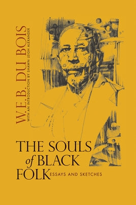 The Souls of Black Folk: Essays and Sketches by Du Bois, W. E. B.