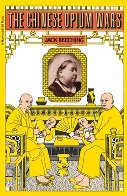 The Chinese Opium Wars by Beeching, Jack