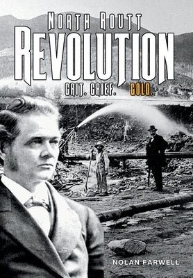 North Routt Revolution: Grit. Grief. Gold. by Farwell, Nolan