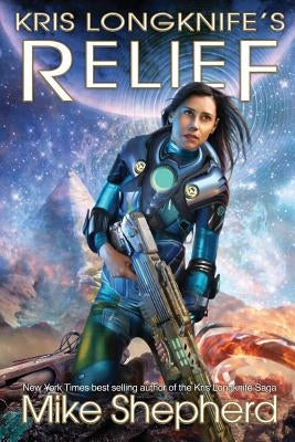 Kris Longknife's Relief: Grand Admiral Santiago on Alwa Station by Shepherd, Mike