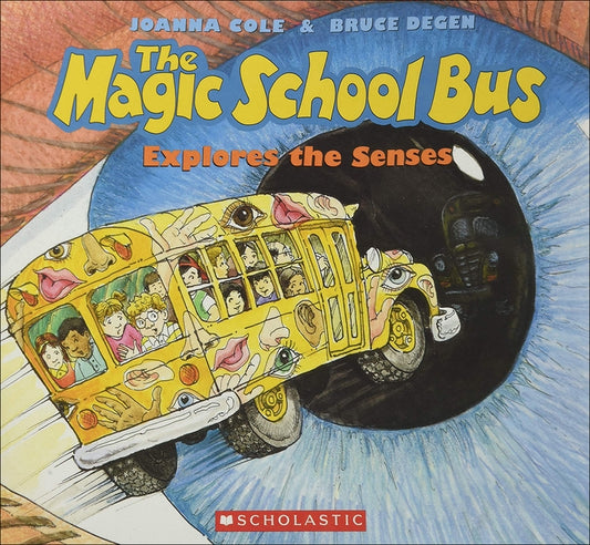 The Magic School Bus Explores the Senses by Cole, J.