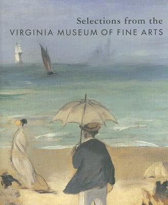 Selections from the Virginia Museum of Fine Arts by Barriault, Anne