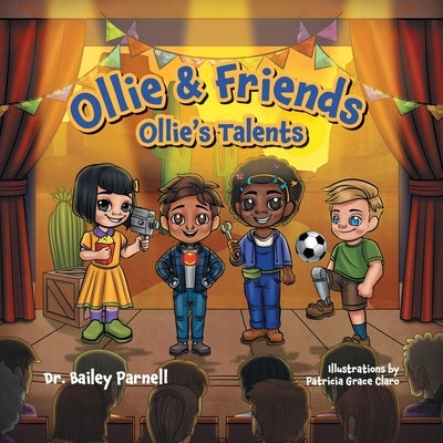 Ollie & Friends: Ollie's Talents by Parnell, Bailey