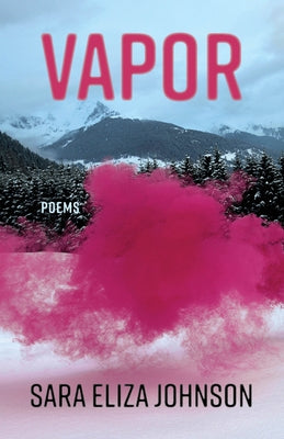 Vapor: Poems by Johnson, Sara Eliza