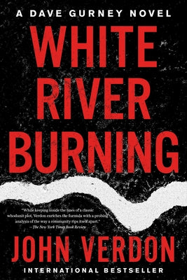 White River Burning: A Dave Gurney Novel: Book 6 by Verdon, John