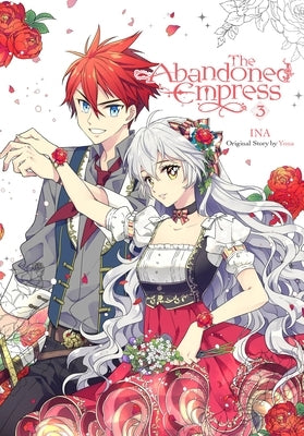 The Abandoned Empress, Vol. 3 (Comic): Volume 3 by Yuna