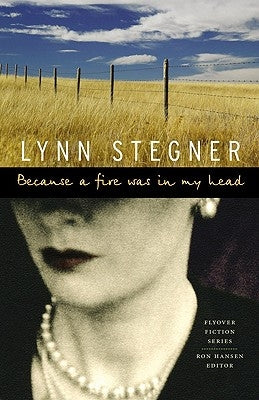 Because a Fire Was in My Head by Stegner, Lynn