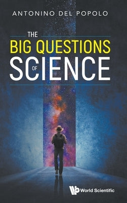 The Big Questions of Science by Popolo, Antonino del