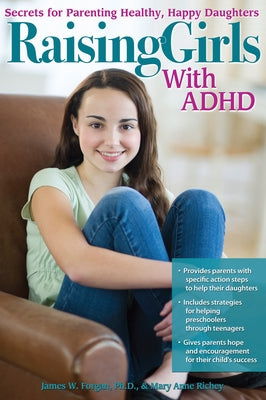 Raising Girls With ADHD: Secrets for Parenting Healthy, Happy Daughters by Forgan, James W.