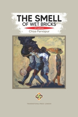 The Smell of Wet Bricks by Parvizpur, Chiya