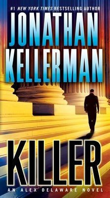 Killer: An Alex Delaware Novel by Kellerman, Jonathan