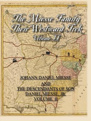 The Miesse Family and Their Westward Trek Volume II by Hudson, Dorothy