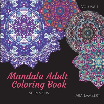 Mandala Adult Coloring Book by Lambert, Mia