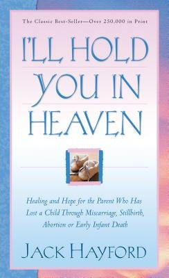 I'll Hold You in Heaven by Hayford, Jack