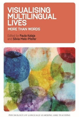 Visualising Multilingual Lives: More Than Words by Kalaja, Paula