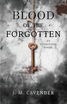 Blood of the Forgotten by Cavender, J. M.