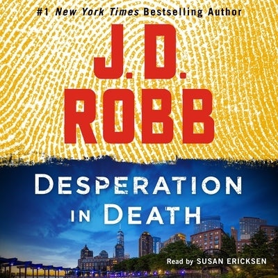 Desperation in Death: An Eve Dallas Novel by Robb, J. D.