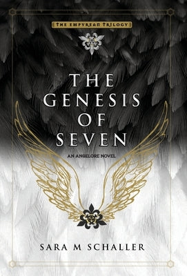 The Genesis of Seven by Schaller, Sara M.