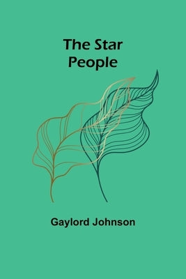 The Star People by Johnson, Gaylord