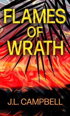 Flames of Wrath by Campbell, J. L.