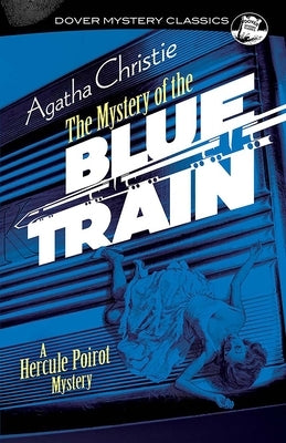 The Mystery of the Blue Train: A Hercule Poirot Mystery by Christie, Agatha