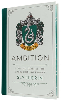 Harry Potter: Ambition: A Guided Journal for Embracing Your Inner Slytherin by Insight Editions